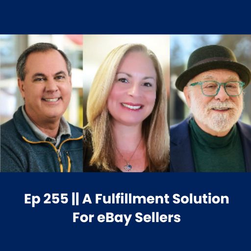 eBay for Business podcast episode 255 discussing eBay Fulfillment Solutions for sellers.